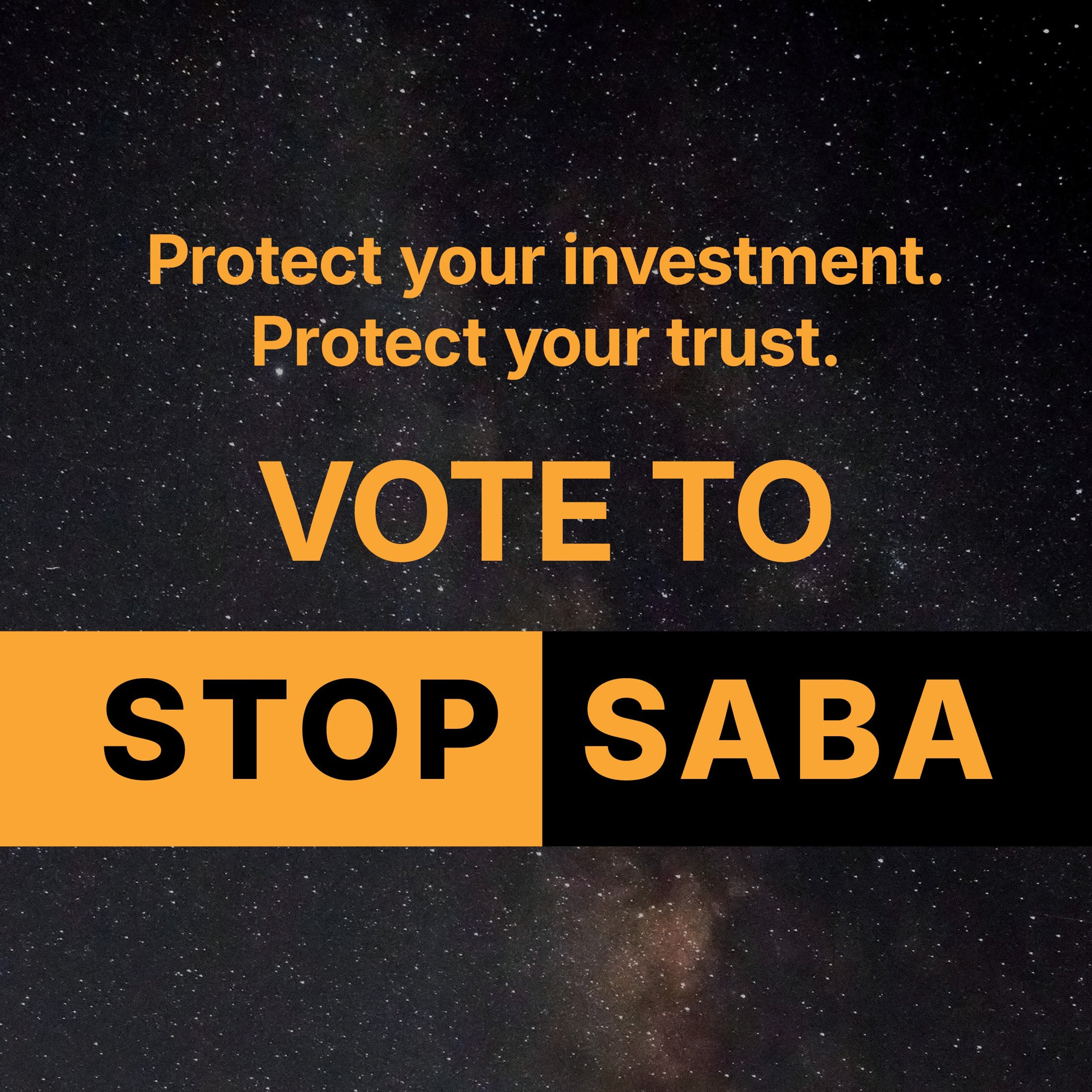 Protect your investment, protect your trust. Vote to stop SABA.