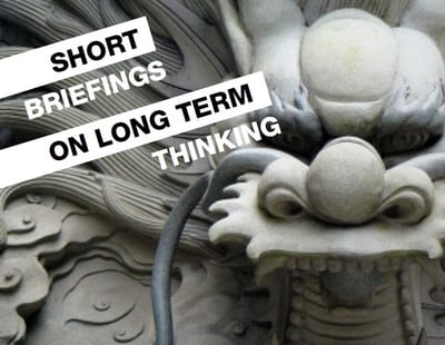 Short Briefings on Long Term Thinking
